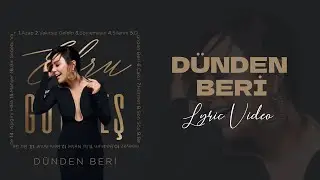 Ebru Gündeş - Dünden Beri (Lyric Video)