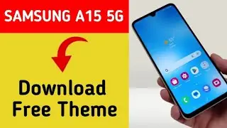 How to download free theme Samsung Galaxy A15 5G, theme Kaise badle, theme change