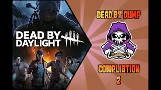 Dead by Dump | 2 | Dead by Daylight Compilation