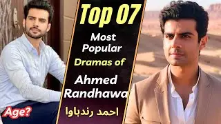 Top 07 Dramas Of Ahmed Randhawa | Ahmed Randhawa Dramas | Pakistani Blockbuster Dramas | Iqtidar