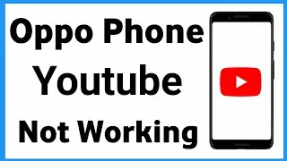 Oppo Phone Youtube Not Working | Oppo Mobile Me Youtube Nahi Chal Raha Hai | Youtube Problem