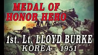 Lieutenant Lloyd Burke - October 28, 1951, Korean War Medal of Honor Hero