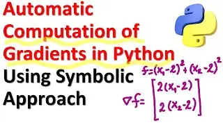 Automatic Computation of Gradients in Python Using Symbolic Approach - Optimization and Control