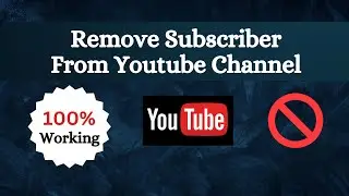 Remove Subscriber From Your YouTube Channel | Hide User From YouTube Channel | Block Subscribers