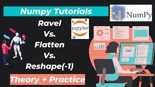 19. Ravel Vs. Flatten Vs. Reshape(-1) in Numpy