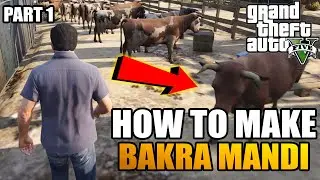 HOW TO MAKE BAKRA MANDI IN GTA 5 | MANDI SERIES PART 1 | GTA 5 Mods Hindi/Urdu