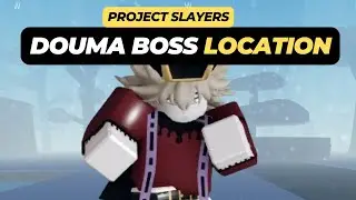 Where to Find the Douma Boss (Location) in Roblox Project Slayers