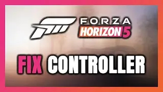 How to FIX Forza Horizon 5 Controller/Gamepad Not Working on PC