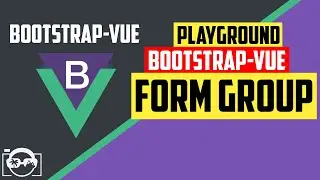 Playground with form group in bootstrap-vue  for vuejs - bootstrap-vue tutorial