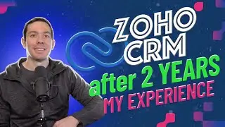 Zoho CRM after 2 years: my experience