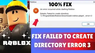 Quick fix Rroblox Error 3 Failed To Create Directory New 2023