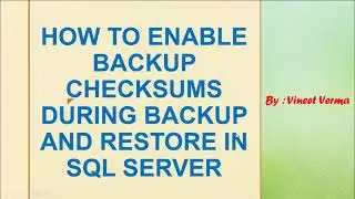 How to Enable Checksum while doing Backup and Restore | SQL Server