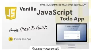 Building A Vanilla JavaScript Todo App From Start To Finish | EP 3: Styling The App