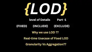 Level of Detail [LOD] in Tableau with Use-case - Video-18 | Tableau Advance Course