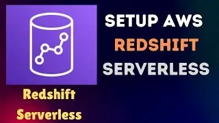 Set Up AWS Redshift Serverless for Beginners | EASY Guide