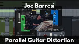 Joe Barresi Parallel Guitar Distortion | 2 Easy Methods for Huge Guitar Tones