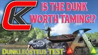 Ark Survival Evolved - IS THE DUNKLEOSTEUS WORTH TAMING?! WATCH AND FIND OUT