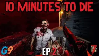 7 Days To Die - 10 Minutes To Die EP2 (No Escape for Chickens)