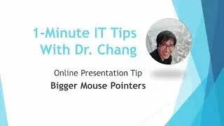 1-Minute IT Tips With Dr. Chang - Bigger Mouse Pointer