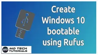 How to Create a Windows 10 bootable Flashdrive using Rufus