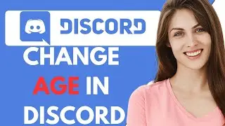 How To Change Your Age on Discord | How To Change Your Date Of Birth On Discord