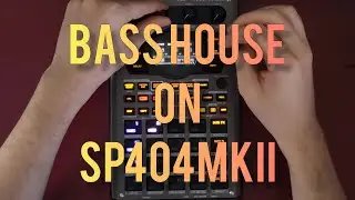 BASS HOUSE on SP404-MK2