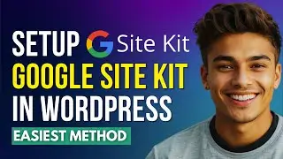 How To Set Up Google Site Kit In Wordpress - Step By Step