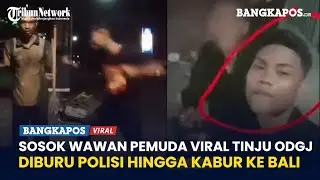 Sosok Wawan Pemuda Viral yang Tinju ODGJ, Diburu Polisi Hingga Kabur ke Bali