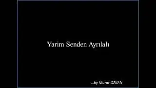 Murat ÖZKAN - Yarim Senden Ayrılalı