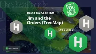 Jim and the Orders (TreeMap) Java Coding Challenge | HackerRank | Edabit | How'd You Code That?