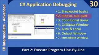 C# Debugging | Part 2 Step-in, Step-out, Step-Over | C# Advanced #30