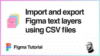 Figma Tutorial: Import/export Figma text layers with CSV files