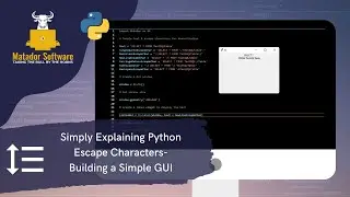 Simply Explaining Python Escape Characters- Building a Simple GUI