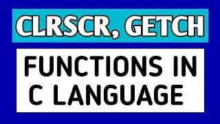 Clrscr( ) And Getch( ) Functions Use In C Language