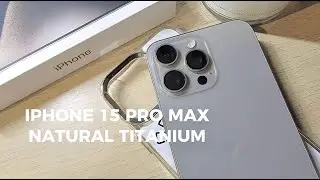 IPHONE 15 Pro Max Unboxing (Natural Titanium) | Camera test 📸 | Vlog 🎞