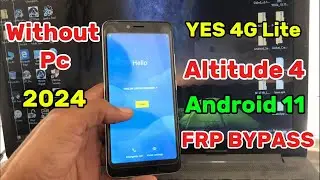 YES Altitude 4 Android 11 FRP Bypass Without PC SPD Sc9832E | Yes altitude Google Account forgot