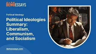 Political Ideologies Summary: Liberalism, Communism, and Socialism - Essay Example