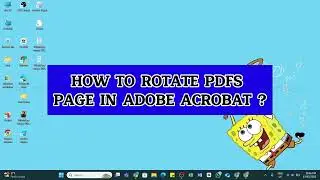 How To Rotate PDF Pages In Adobe Acrobat 2025 | Rotate & Save PDF Pages