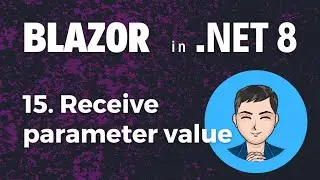 Blazor in .NET 8 | Ep15. Use OnParametersSet to receive parameter value