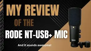 My Review of The RODE NT-USB+ Microphone