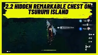 Genshin Impact 2.2 - Hidden Remarkable Chest on Tsurumi Island - East of Mt. Kanna