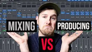 Mixing vs Producing | What's the Difference?