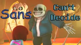 Sans Can't Decide [SFM]