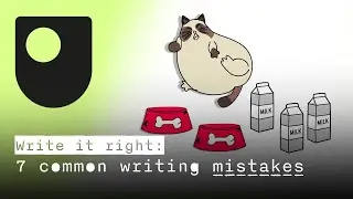 Write it right: 7 common writing mistakes