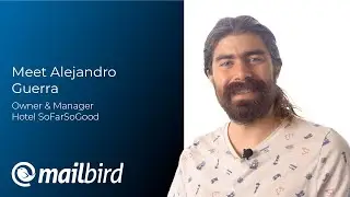 Mailbird Customer Stories: Meet Alejandro Guerra at HotelSoFarSoGood