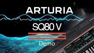 ARTURIA SQ80 V - Sound Demo | NO TALKING |