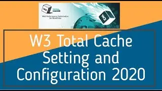 W3 Total Cache Setting and Configuration 2020