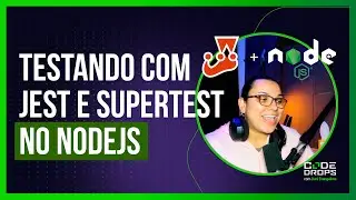 Criando testes na aplicação com Jest e SuperTest  - Code/drops #93