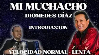 Mi muchacho Diomedes Díaz. velocidad normal - lenta (introducción)