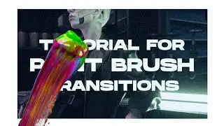 Tutorial for Paint Brush Transitions